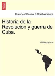 Historia de la Revolucion y guerra de Cuba.,1241474281,9781241474287