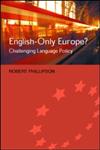 English-Only Europe?: Challenging Language Policy,041528807X,9780415288071