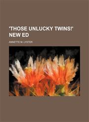 'those Unlucky Twins!' New Ed,1151469106,9781151469106