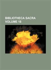 Bibliotheca Sacra Volume 18,1154389251,9781154389258