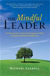 The Mindful Leader Awakening Your Natural Management Skills Through Mindfulness Meditation,1590306201,9781590306208