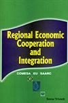Regional Economic Cooperation and Integration COMESA, EU, SAARC 1st Published,8177080989,9788177080988
