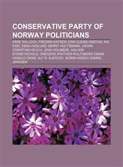 Conservative Party of Norway politicians Kåre Willoch, Fredrik Kayser, Erik Gjems-Onstad, Kai Eide, Ebba Haslund, Bernt Holtsmark,1157089178,9781157089179