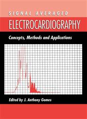 Signal Averaged Electrocardiography Concepts, Methods and Applications,0792323904,9780792323907