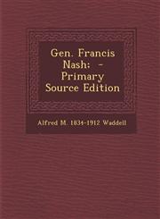 Gen. Francis Nash; - Primary Source Edition,1293805513,9781293805510