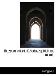 Muzeum Imienia Dzieduszyckich we Lwowie,1115346393,9781115346399