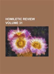 Homiletic Review Volume 31,1236741668,9781236741660