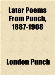 Later Poems From Punch, 1887-1908,1152366459,9781152366459