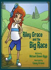 Riley Grace and The Big Race,1632493705,9781632493705