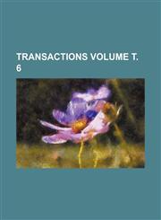 Transactions Volume т. 6,1155121538,9781155121536