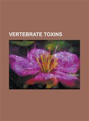 Vertebrate Toxins Allopumiliotoxin, Allopumiliotoxin 267a, Alpha-Bungarotoxin, Arenobufagin, Batrachotoxin, Beta-Bungarotoxin, Bufotalin,1156112176,9781156112175