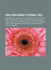 Truyền hình tương tác American Idol, Asian Idol, Dancing with the Stars, Pop Idol, Truyền hình tương tác Việt Nam, Vietnam Idol,1233891596,9781233891597