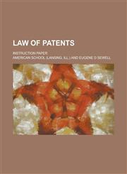 Law of Patents; Instruction Paper,1234163225,9781234163228