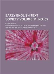 Early English Text Society; Extra series Volume 11; no. 55,1236860969,9781236860965