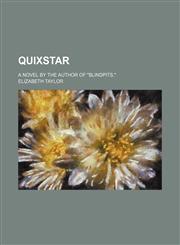 Quixstar; A Novel by the Author of "Blindpits.",1458962091,9781458962096