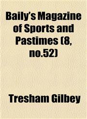 Baily's Magazine of Sports and Pastimes (8, no.52),1152559192,9781152559196