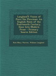 Langland's Vision of Piers the Plowman An English Poem of the Fourteenth Century, Done Into Modern Prose,1289412022,9781289412029