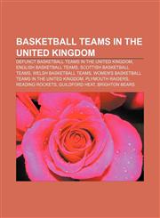 Basketball teams in the United Kingdom Defunct basketball teams in the United Kingdom, English basketball teams, Scottish basketball teams,1156822998,9781156822999