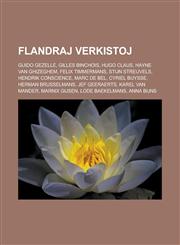 Flandraj verkistoj Guido Gezelle, Gilles Binchois, Hugo Claus, Hayne van Ghizeghem, Felix Timmermans, Stijn Streuvels, Hendrik Conscience, Marc de Bel, Cyriel Buysse, Herman Brusselmans, Jef Geeraerts, Karel van Mander, Marnix Gijsen,1232959979,9781232959977