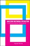 Analyzing Multimodal Interaction A Methodological Framework,041532856X,9780415328562