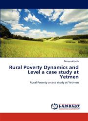 Rural Poverty Dynamics and Level a case study at Yetmen,3846522813,9783846522813