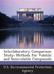 Interlaboratory Comparison Study Methods for Volatile and Semivolatile Compounds,128700704X,9781287007043
