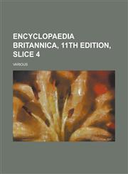 Encyclopaedia Britannica, 11th Edition, Slice 4 Volume 10,1236723147,9781236723147