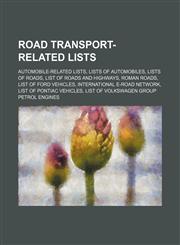 Road transport-related lists Automobile-related lists, Lists of automobiles, Lists of roads, List of roads and highways, Roman roads,1234582309,9781234582302