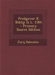 Predgovor K Bibliji Iz L. 1584 - Primary Source Edition,1293577162,9781293577165