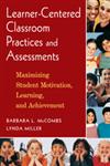 Learner-Centered Classroom Practices and Assessments Maximizing Student Motivation, Learning, and Achievement 1st Edition,1412926912,9781412926911