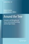 Around the Tree Semantic and Metaphysical Issues Concerning Branching and the Open Future,9400751664,9789400751668