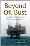 Beyond Oil Bust Investigating Oil Economics, Society and Geopolitics,8126915536,9788126915538