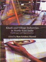 Khadi and Village Industries in North-East India Challenges and Opportunities,8180698807,9788180698804