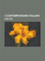 I Contemporanei Italiani (13-17),1234629216,9781234629212