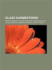 Olasz Karmesterek Pietro Mascagni, Arturo Toscanini, Ferdinando Paer, Claudio Abbado, Lamberto Gardelli, Egisto Tango,1232892025,9781232892021