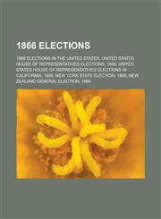 1866 Elections 1866 Elections in the United States, United States House of Representatives Elections in California, 1866,1158673949,9781158673940