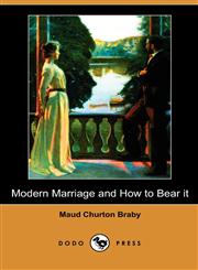 Modern Marriage and How to Bear It (Dodo Press),1409991695,9781409991694