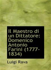 Il Maestro di un Dittatore Domenico Antonio Farini (1777-1834),1113118075,9781113118073