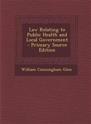Law Relating to Public Health and Local Government,1289537097,9781289537098