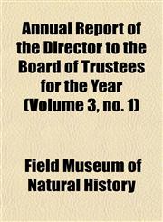 Annual Report of the Director to the Board of Trustees for the Year (Volume 3, no. 1),115328247X,9781153282475