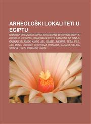 Arheološki lokaliteti u Egiptu Gradovi drevnog Egipta, Građevine Drevnog Egipta, Groblja u Egiptu, Samostan Svete Katarine na Sinaju, Karnak,1233022776,9781233022779