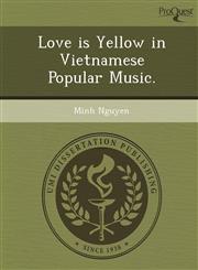 Love is Yellow in Vietnamese Popular Music.,1249892007,9781249892007