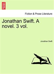 Jonathan Swift. A novel. VOL. II.,1240870116,9781240870110