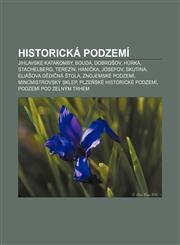 Historická podzemí Jihlavské katakomby, Bouda, Dobrošov, Hůrka, Stachelberg, Terezín, Hanička, Josefov, Skutina, Eliášova dědičná štola,1232830658,9781232830658