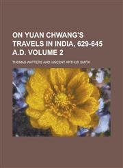 On Yuan Chwang's travels in India, 629-645 A.D Volume 2,1236921127,9781236921123