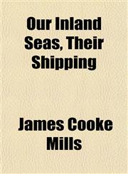 Our Inland Seas, Their Shipping,1154806367,9781154806366