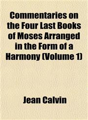 Commentaries on the Four Last Books of Moses Arranged in the Form of a Harmony (Volume 1),1154667057,9781154667059
