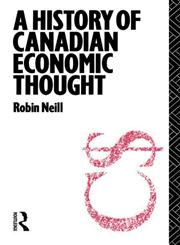 A History of Canadian Economic Thought,0415054125,9780415054126