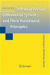 Self-dual Partial Differential Systems and Their Variational Principles,0387848967,9780387848969