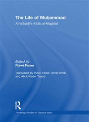 The Life of Muhammad Al-Waqidi's Kitab al-Maghazi 1st Edition,0415864852,9780415864855